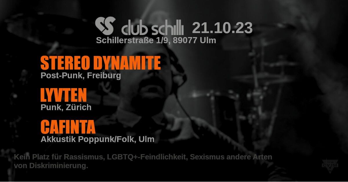 Stereo Dynamite, Lyvten & Cafinta | Club Schilli, Ulm